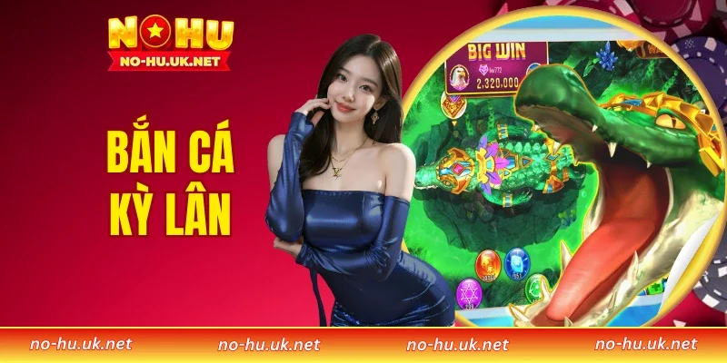 Bắn Cá Kỳ Lân