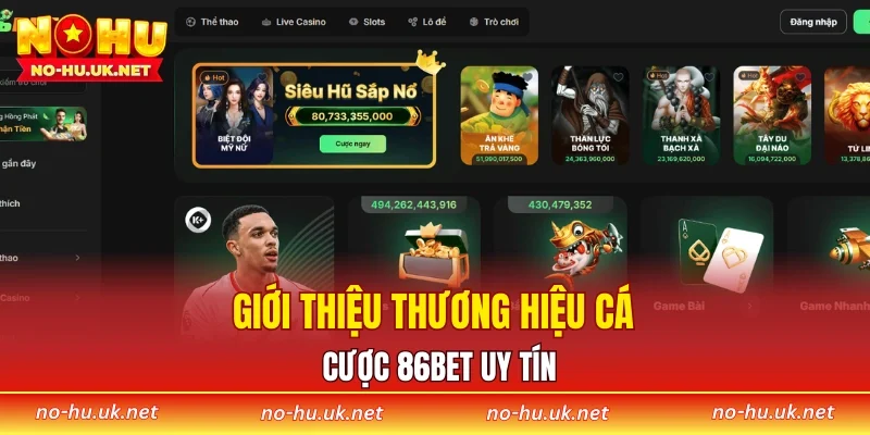 Giới thiệu thương hiệu cá cược 86BET uy tín
