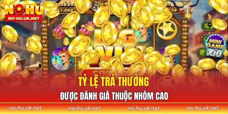 Tỷ lệ trả thưởng được đánh giá thuộc nhóm cao