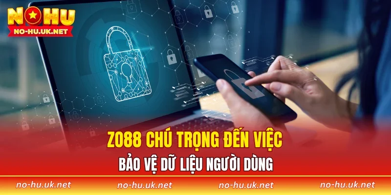 ZO88 chú trọng đến việc bảo vệ dữ liệu người dùng